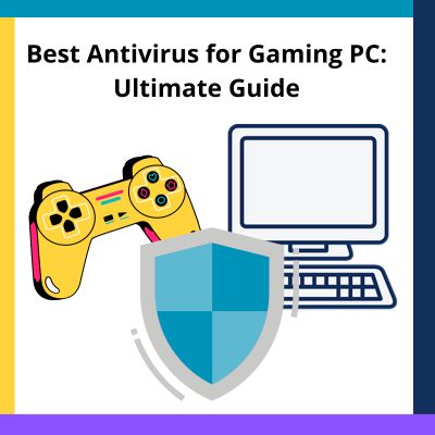 Best Antivirus for Gaming PC in 2024